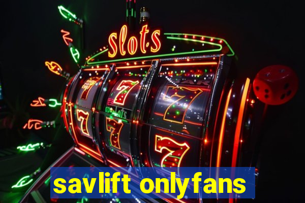 savlift onlyfans